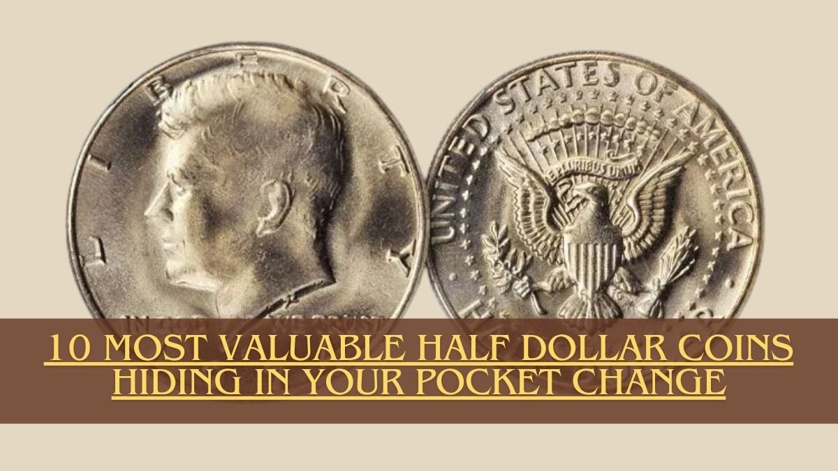 10 Most Valuable Half Dollar Coins Hiding in Your Pocket Change