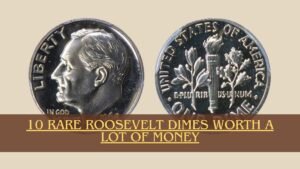 10 Rare Roosevelt Dimes Worth a Lot of Money