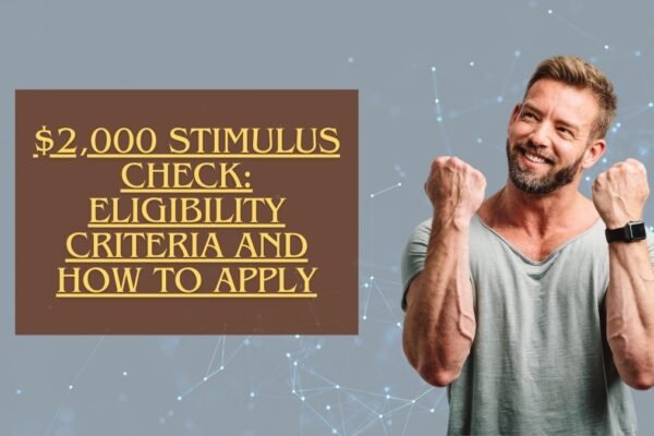 $2,000 Stimulus Check: Eligibility Criteria and How to Apply