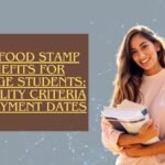 2024 Food Stamp Benefits for College Students: Eligibility Criteria and Payment Dates