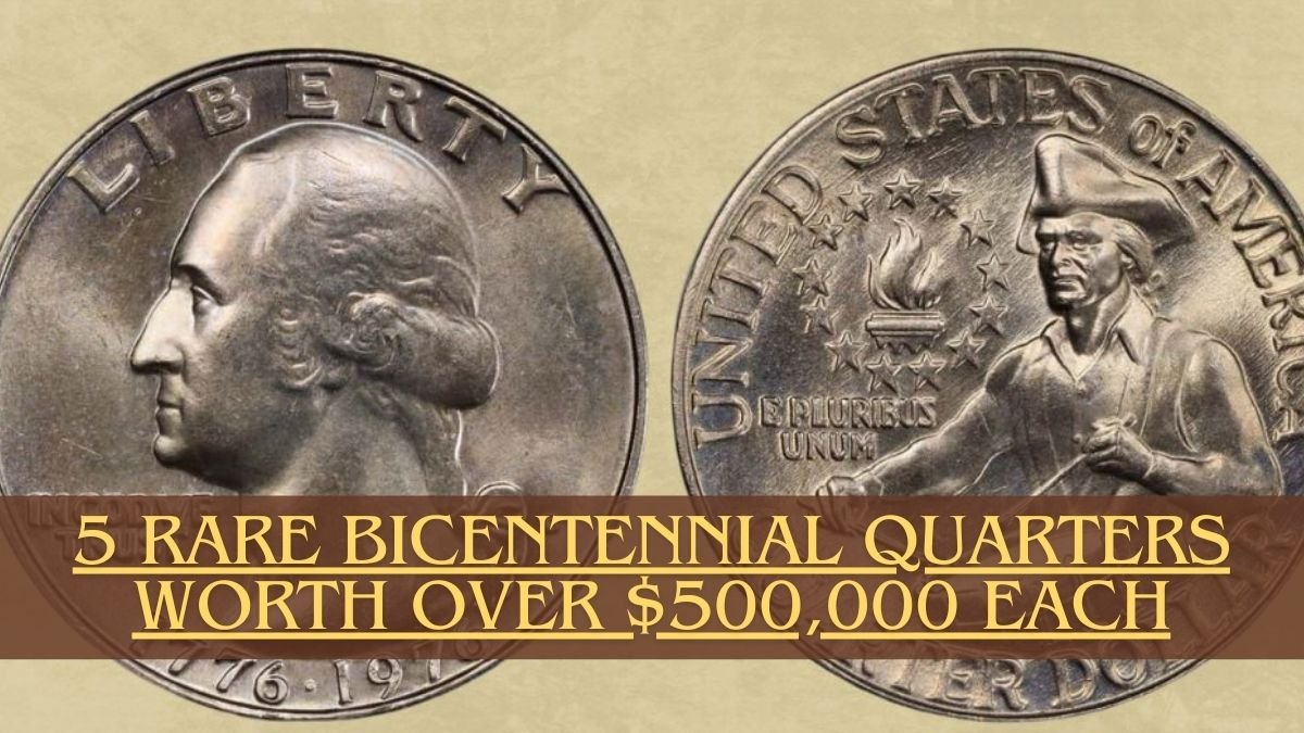 5 Rare Bicentennial Quarters Worth Over $500,000 Each