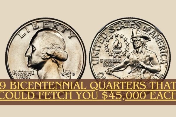 9 Bicentennial Quarters That Could Fetch You $45,000 Each